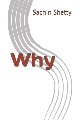 Why by Sachin Shetty