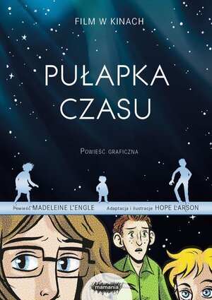 Pułapka czasu. Powieść graficzna by Madeleine L'Engle