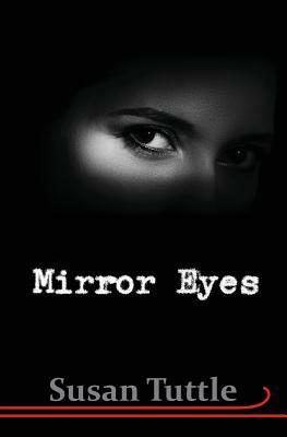 Mirror Eyes by Susan Tuttle