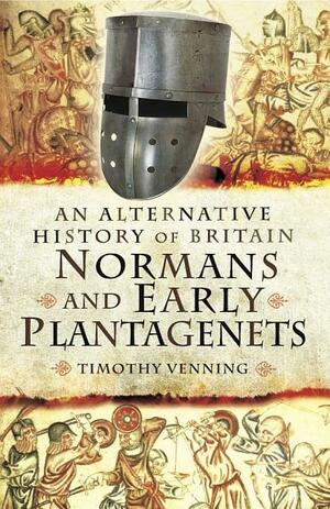 Normans and Early Plantagenets by Timothy Venning