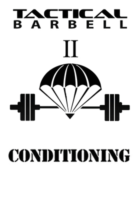 Tactical Barbell 2: Conditioning by K. Black