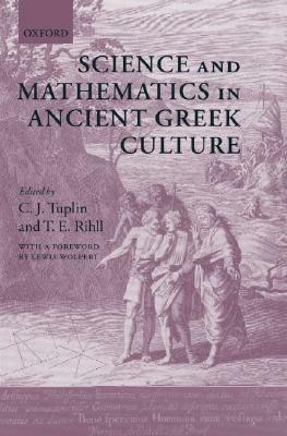 Science and Mathematics in Ancient Greek Culture by Lewis Wolpert