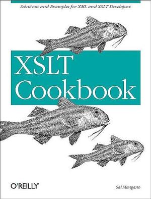 XSLT Cookbook by Sal Mangano