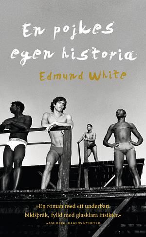 En pojkes egen historia by Edmund White