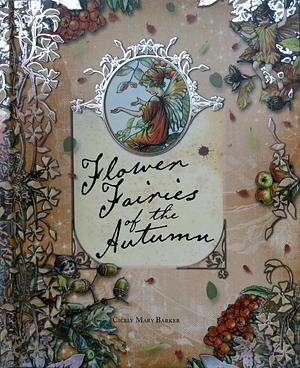 Flower Fairies of the Autumn by Cicely Mary Barker