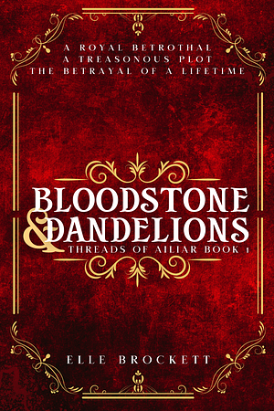 Bloodstone & Dandelions by Elle Brockett