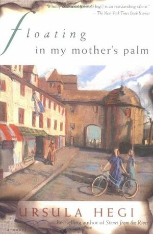 Floating in My Mother's Palm by Francine Kass, John Collier, Ursula Hegi