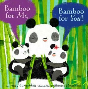 Bamboo for Me, Bamboo for You! by Fran Manushkin