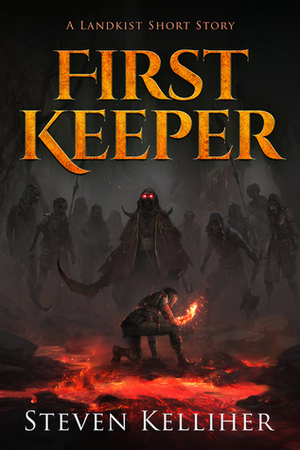 First Keeper - A Landkist Short Story by Steven Kelliher