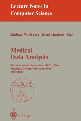 Medical Data Analysis: First International Symposium, Ismda 2000 Frankfurt, Germany, September 29-30, 2000 Proceedings by 