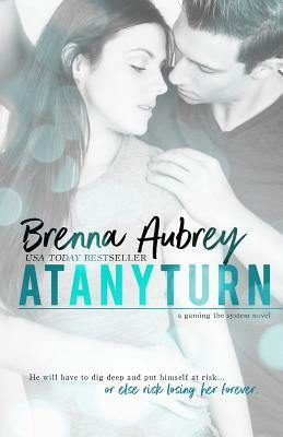 At Any Turn by Brenna Aubrey