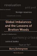 Global Imbalances and the Lessons of Bretton Woods by Barry J. Eichengreen