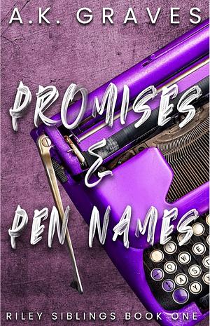 Promises & Pen Names by A.K. Graves