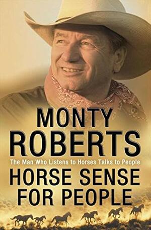 Horse Sense For People by Monty Roberts