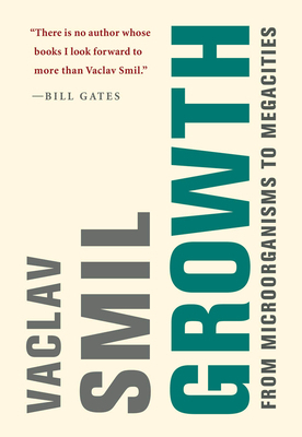 Growth: From Microorganisms to Megacities by Vaclav Smil