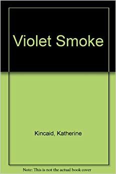 Violet Smoke by Katharine Kincaid