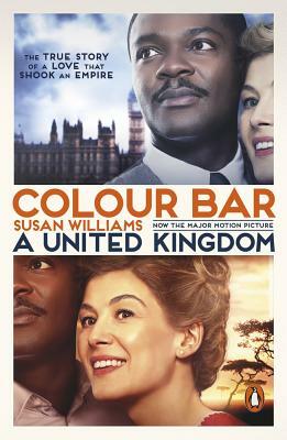 Colour Bar: Movie Tie-In: A United Kingdom by Susan Williams