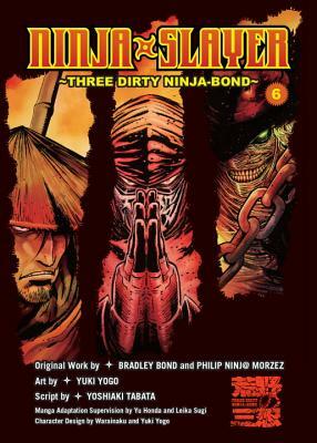 Ninja Slayer, Part 6: Three Dirty Ninja-Bond by Bradley Bond
