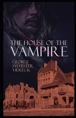 The House of the Vampire Illustrated by George Sylvester Viereck
