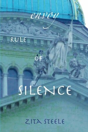 Envoy: Rule of Silence by Zita Steele