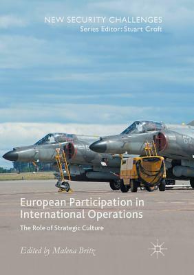 European Participation in International Operations: The Role of Strategic Culture by 