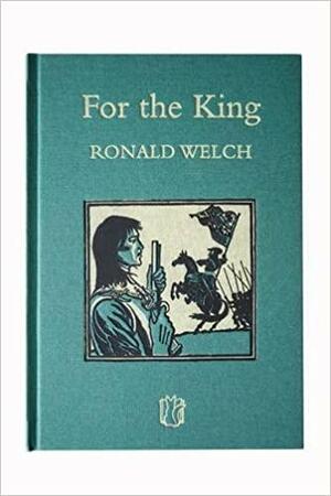 For the King by Ronald Welch