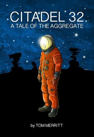 Citadel 32: A Tale of the Aggregate by Tom Merritt