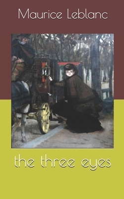 The three eyes by Maurice Leblanc