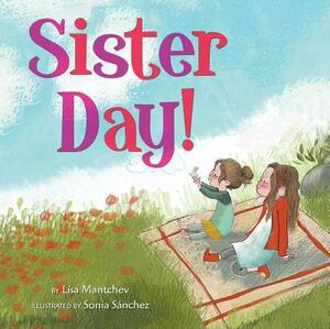 Sister Day! by Lisa Mantchev