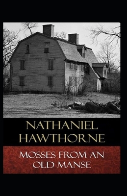 Mosses From an Old Manse Annotated by Nathaniel Hawthorne