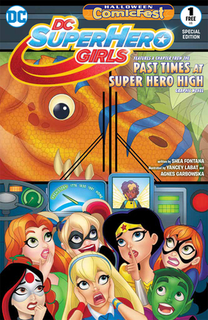 Halloween ComicFest 2017 DC Super Hero Girls: Past Times at Super Hero High Special Edition (2017) #1 by Shea Fontana, Agnes Garbowska, Yancey Labat