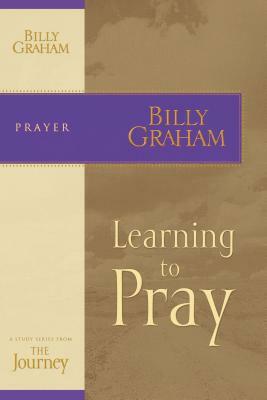 Learning to Pray by Billy Graham