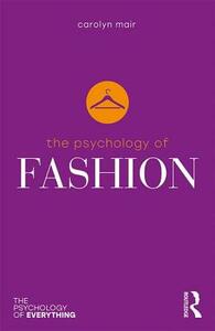 The Psychology of Fashion by Carolyn Mair