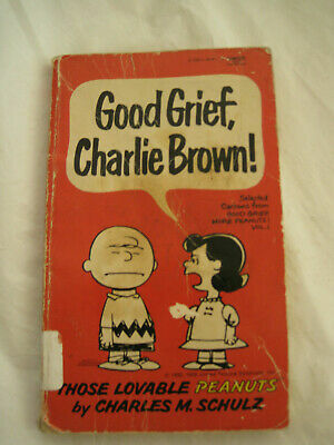 Good Grief, Charlie Brown! by Charles M. Schulz