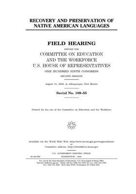 Recovery and preservation of Native American languages by United St Congress, United States House of Representatives, Committee on Education and the (house)