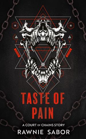 Taste of Pain by Rawnie Sabor