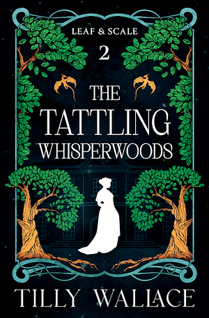 The Tattling Whisperwoods by Tilly Wallace