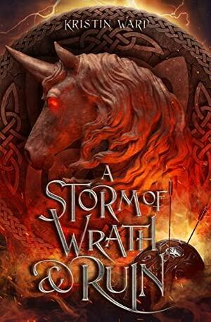 A Storm of Wrath &amp; Ruin by Kristin Ward