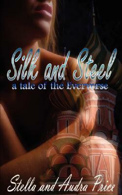 Silk and Steel by Stella Price, Audra Price