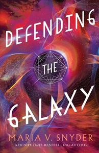 Defending the Galaxy by Maria V. Snyder