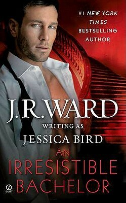 An Irresistible Bachelor by J.R. Ward