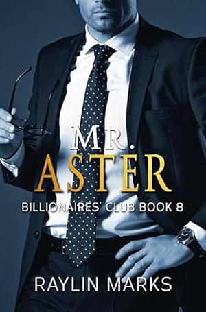 Mr Aster by Raylin Marks