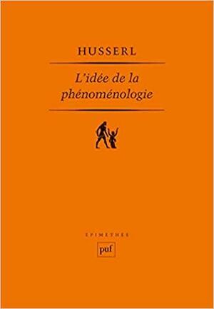 L'idée de la Phénoménologie by Edmund Husserl