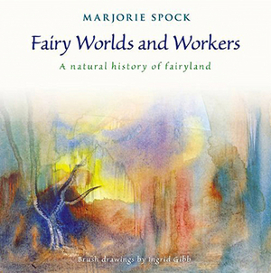 Fairy Worlds and Workers by Marjorie Spock