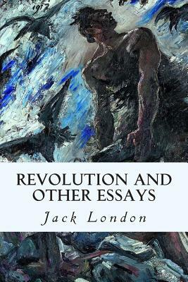 Revolution and Other Essays by Jack London
