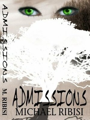 Admissions by Jason White, Antoinette Boulet, Michael Ribisi