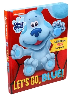 Nickelodeon Blue's Clues & You: Let's Go, Blue! by Grace Baranowski