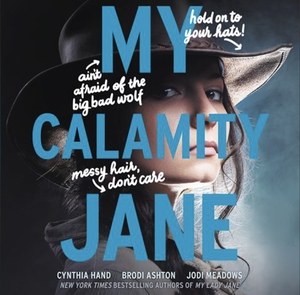 My Calamity Jane by Brodi Ashton, Cynthia Hand, Jodi Meadows