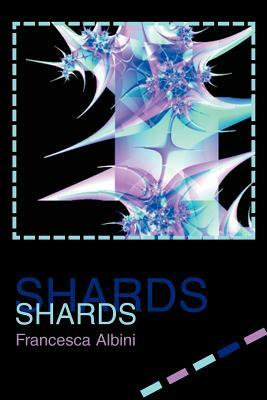 Shards by Francesca Albini