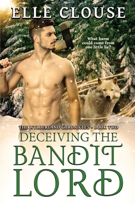 Deceiving the Bandit Lord by Elle Clouse